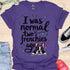 I was normal two frenchies ago - V4 - Cute Graphic T-Shirt